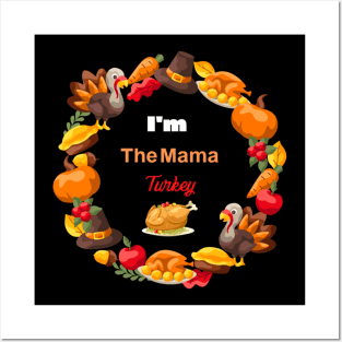 i'm the mama turkey family thanksgiving funny Posters and Art